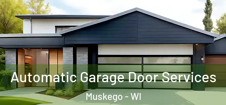 Automatic Garage Door Services Muskego - WI