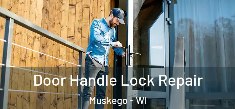  Door Handle Lock Repair Muskego - WI