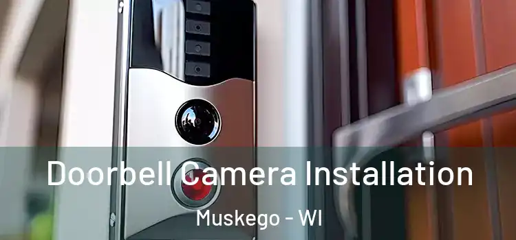  Doorbell Camera Installation Muskego - WI