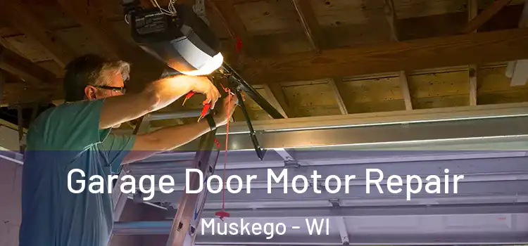  Garage Door Motor Repair Muskego - WI