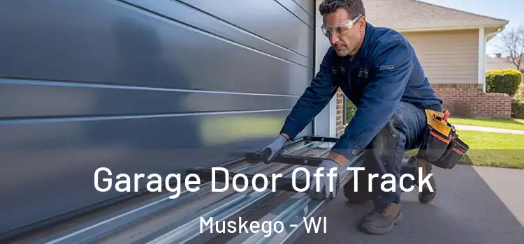  Garage Door Off Track Muskego - WI