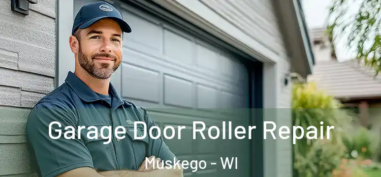  Garage Door Roller Repair Muskego - WI