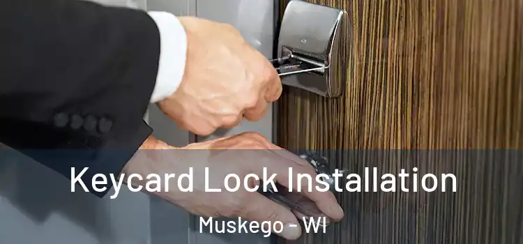  Keycard Lock Installation Muskego - WI