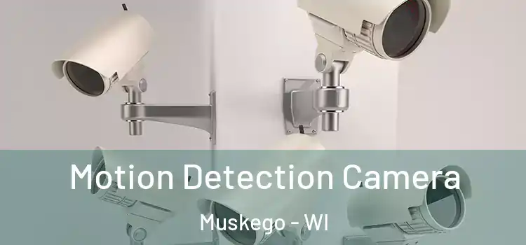  Motion Detection Camera Muskego - WI