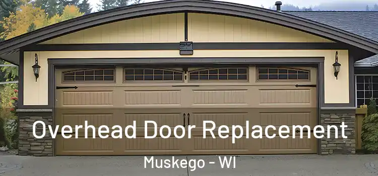  Overhead Door Replacement Muskego - WI
