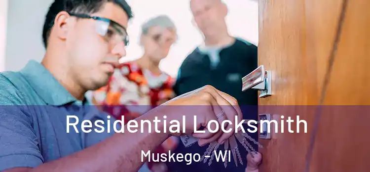 Residential Locksmith Muskego - WI