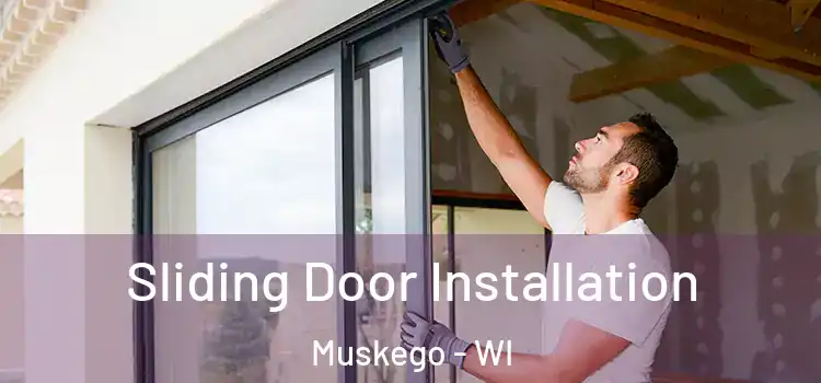  Sliding Door Installation Muskego - WI