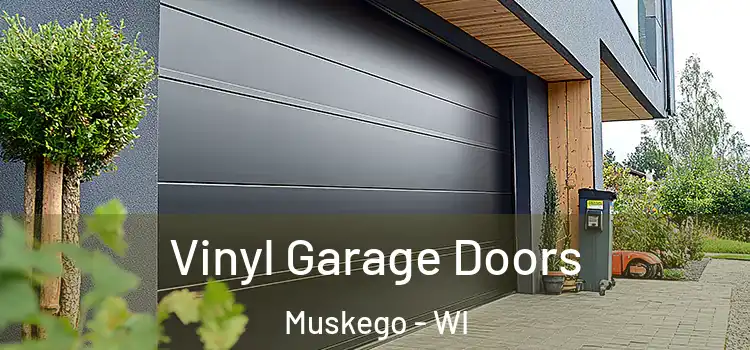  Vinyl Garage Doors Muskego - WI